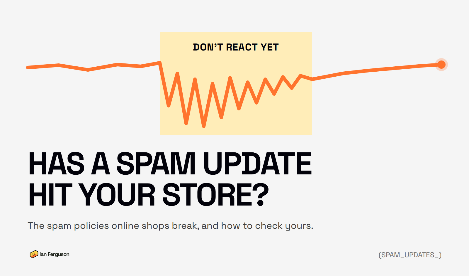 Has a spam update hit your store? An orange traffic line runs steady, swings wildly through a yellow band labelled Don't react yet, then settles again