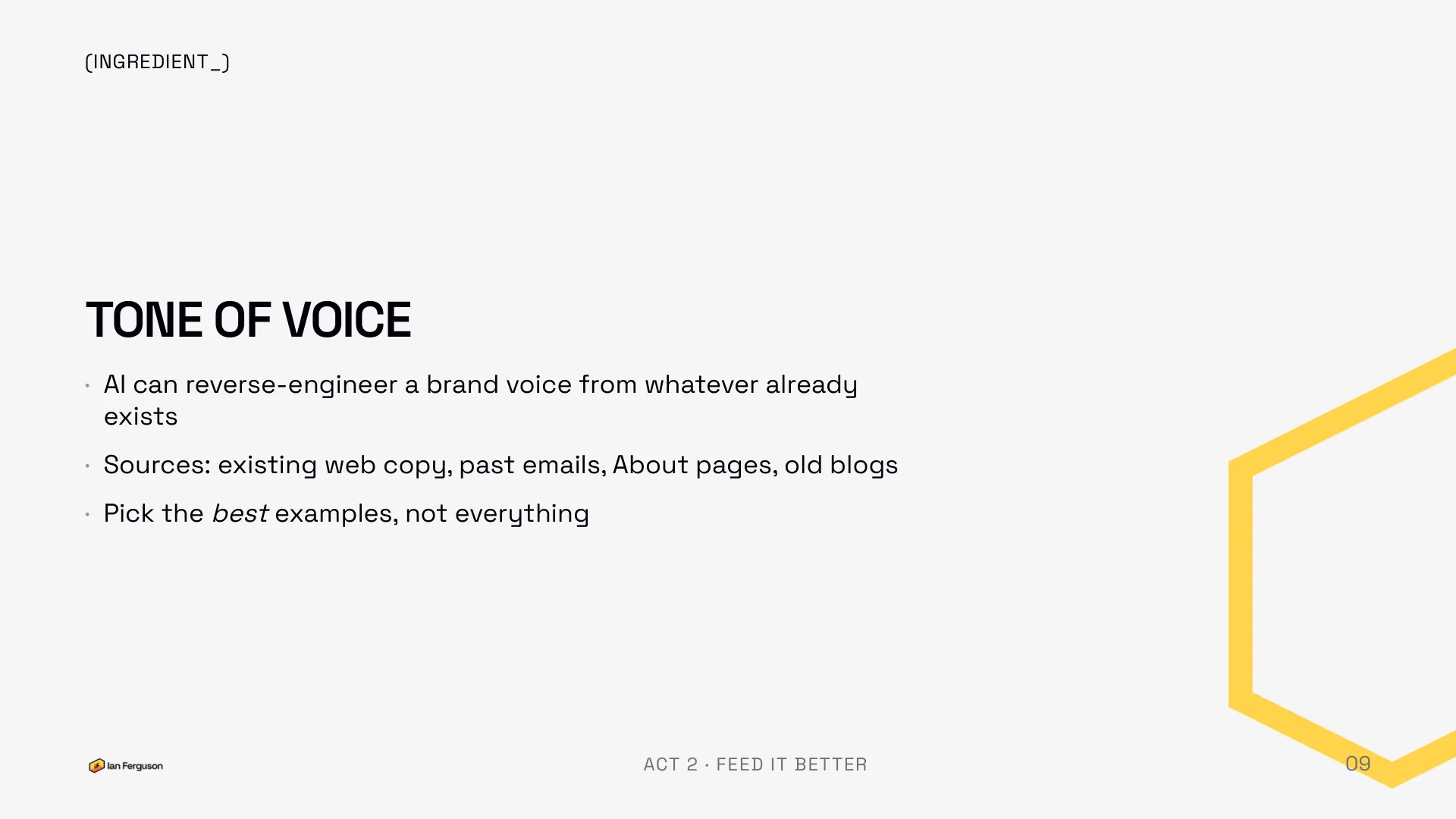 Slide 9 of 34: Ingredient: tone of voice. AI can reverse-engineer a brand voice from whatever already exists