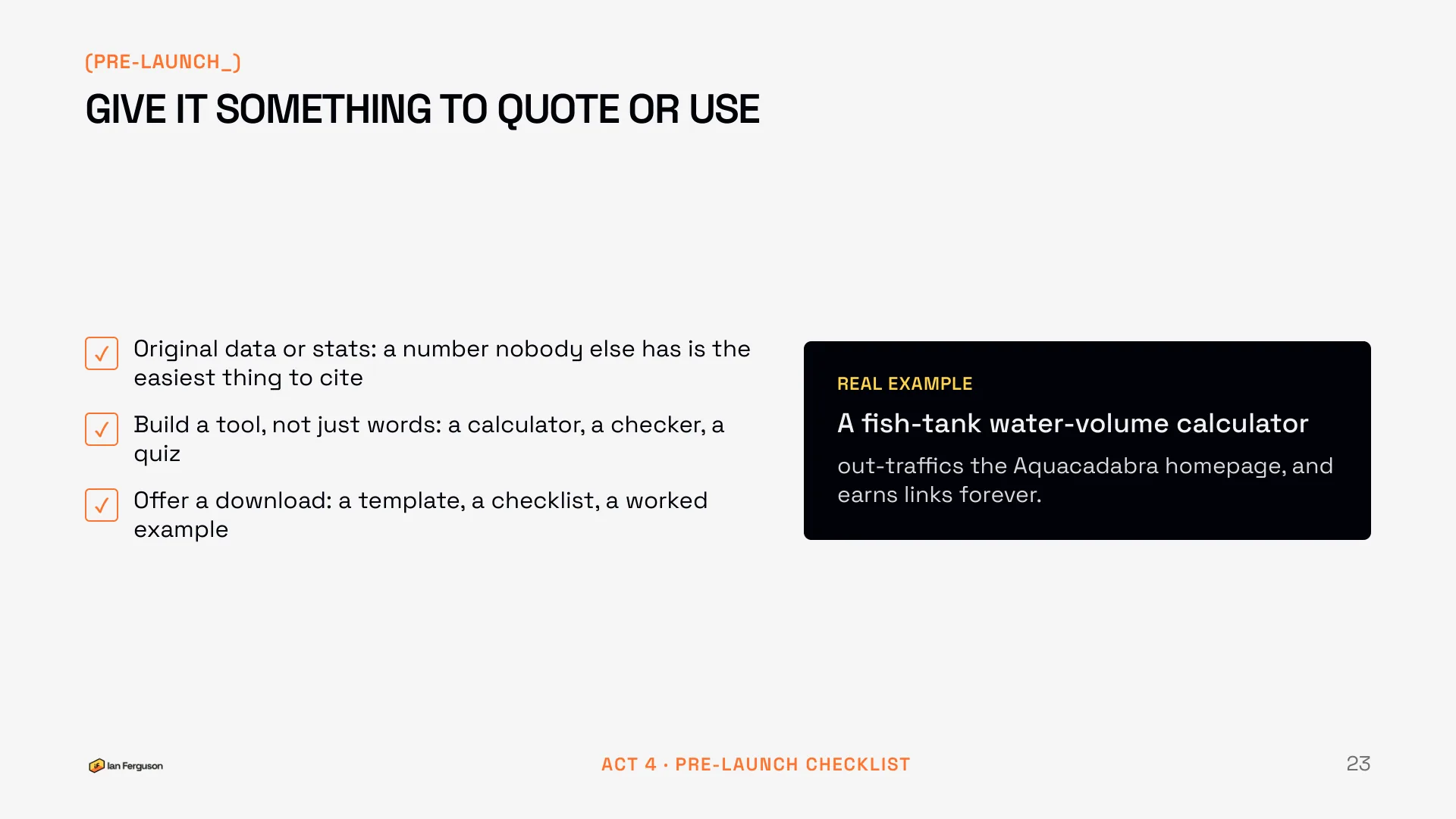 Slide 23 of 34: Pre-launch checklist: give it something to quote or use. Original data, a tool, a download