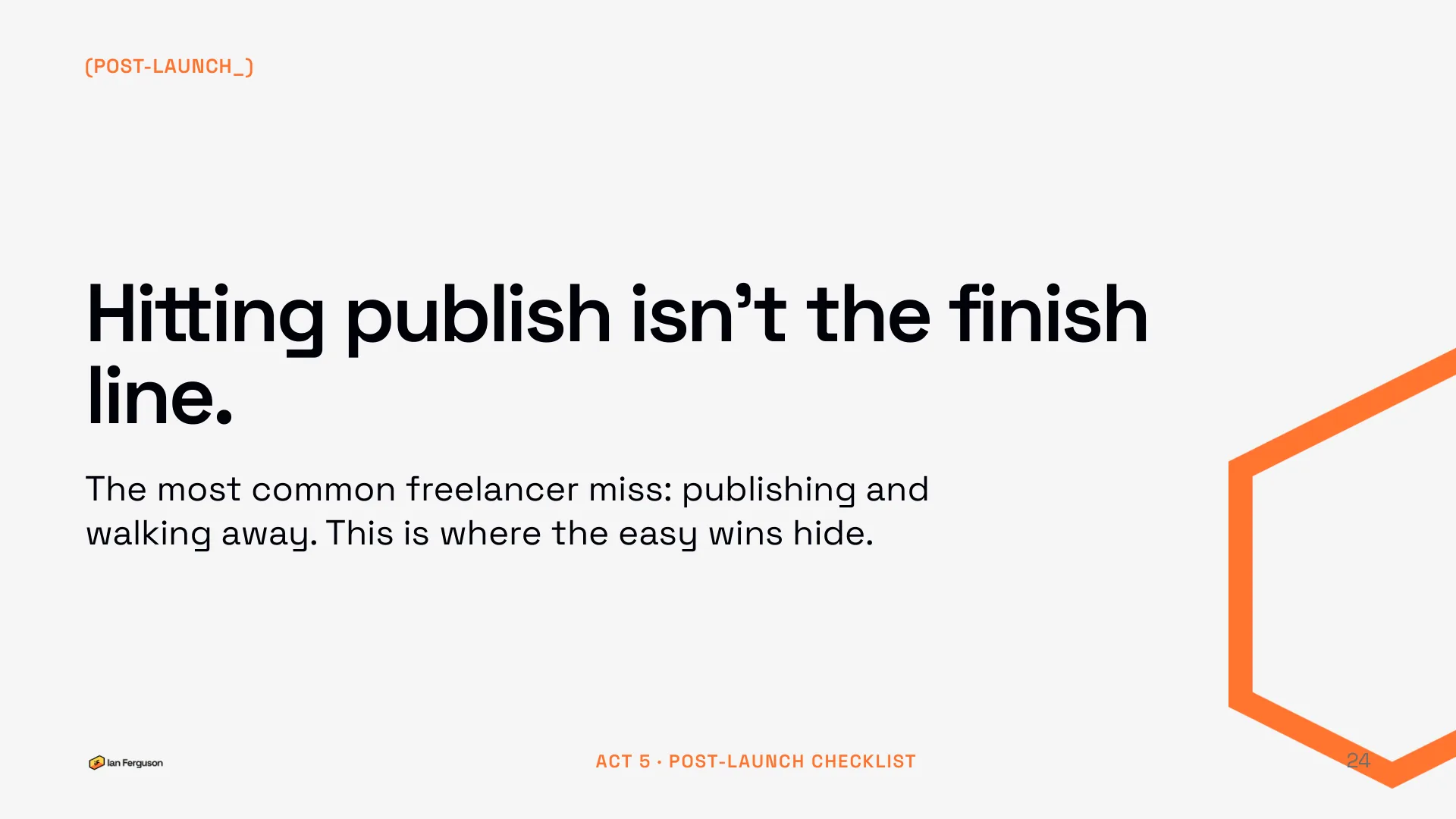 Slide 24 of 34: Post-launch: hitting publish isn't the finish line