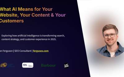 What AI Means for Your Website, Your Content & Your Customers